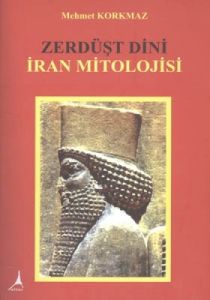 Zerdüşt Dini İran Mitolojisi                                                                                                                                                                                                                                   