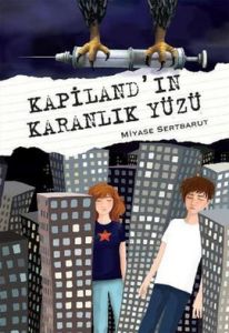 Kapiland’ın Karanlık Yüzü                                                                                                                                                                                                                                      