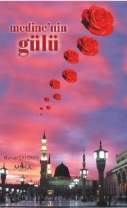 Medine’nin Gülü                                                                                                                                                                                                                                                