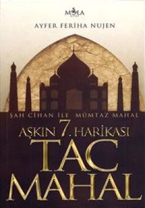 Aşkın 7. Harikası Tac Mahal                                                                                                                                                                                                                                    