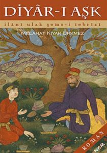 Diyar-ı Aşkİlah-i Ulak Sems-i Tebrizi                                                                                                                                                                                                                          