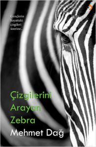 Çizgilerini Arayan Zebra                                                                                                                                                                                                                                       