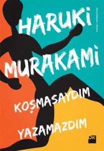 Koşmasaydım Yazamazdım                                                                                                                                                                                                                                         