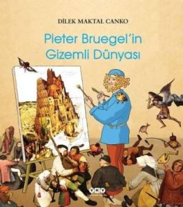 Pieter Bruegel’in Gizemli Dünyası                                                                                                                                                                                                                              