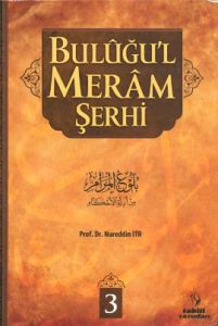 Buluğu’l Meram Şerhi Cilt: 3                                                                                                                                                                                                                                   