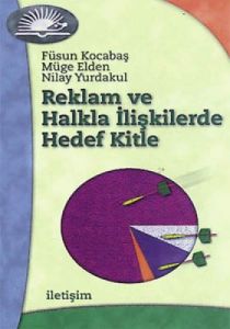 Reklam ve Halkla İlişkilerde Hedef Kitle                                                                                                                                                                                                                       