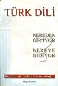 Türk Dili Nereden Geliyor Nereye Gidiyor                                                                                                                                                                                                                       