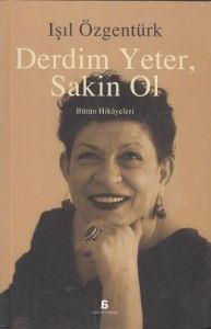 Derdim Yeter, Sakin Ol                                                                                                                                                                                                                                         
