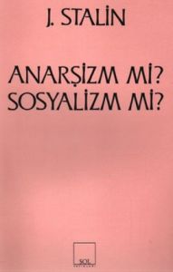 Anarşizm mi? Sosyalizm mi?                                                                                                                                                                                                                                     