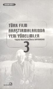 Türk Film Araştırmalarında Yeni Yönelimler 3                                                                                                                                                                                                                   