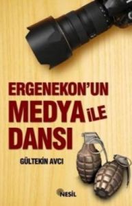 Ergenekon’un Medya ile Dansı                                                                                                                                                                                                                                   