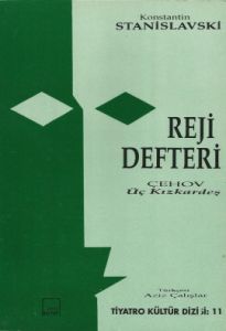 Reji Defteri Çehov’un “Üç Kızkardeş“ Oyunu                                                                                                                                                                                                                     