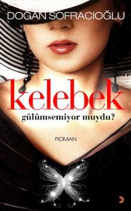 Kelebek Gülümsemiyor muydu?                                                                                                                                                                                                                                    