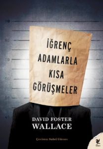 İğrenç Adamlarla Kısa Görüşmeler                                                                                                                                                                                                                               