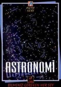 Astronomi Bilmeniz Gereken Her Şey                                                                                                                                                                                                                             