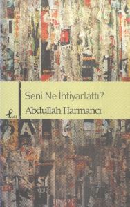 Seni Ne İhtiyarlattı                                                                                                                                                                                                                                           