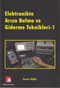 Elektronikte Arıza Bulma Ve Giderme Teknikleri                                                                                                                                                                                                                 