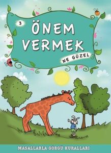 Masallarla Görgü Kuralları - Önem Vermek Ne Güzel                                                                                                                                                                                                              