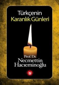 Türkçenin Karanlık Günleri                                                                                                                                                                                                                                     