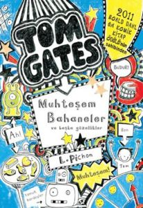 Tom Gates - Muhteşem Bahaneler ve Başka Güzellikl                                                                                                                                                                                                              