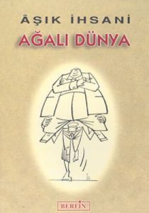 Ağalı Dünya                                                                                                                                                                                                                                                    