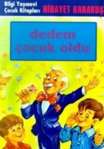 Dedem Çocuk Oldu                                                                                                                                                                                                                                               