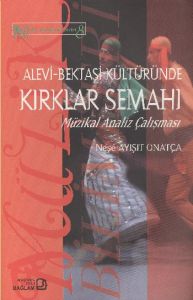 Alevi - Bektaşi Kültüründe Kırklar Semahı                                                                                                                                                                                                                      