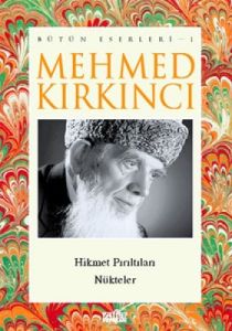 Mehmed Kırkıncı Bütün Eserleri - 1: Hikmet Pırıltı                                                                                                                                                                                                             