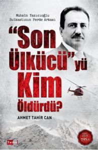 Son Ülkücü’yü Kim Öldürdü?                                                                                                                                                                                                                                     