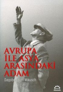 Avrupa İle Asya Arasındaki Adam                                                                                                                                                                                                                                