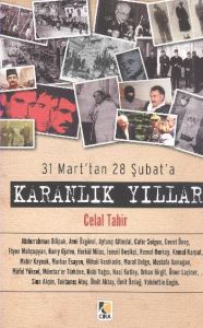 31 Mart’tan 28 Şubat’a - Karanlık Yıllar                                                                                                                                                                                                                       