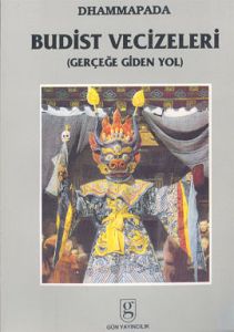Dhammapada: Budist Vecizeleri (Gerçeğe Giden Yol)                                                                                                                                                                                                              