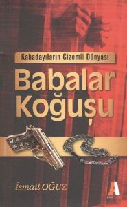 Kabadayıların Gizemli Dünyası Babalar Koğuşu                                                                                                                                                                                                                   