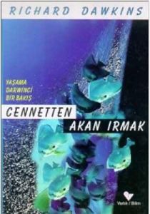 Cennetten Akan Irmak Yaşama Darwinci Bir Bakış                                                                                                                                                                                                                 
