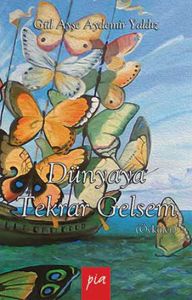 Dünyaya Tekrar Gelsem                                                                                                                                                                                                                                          