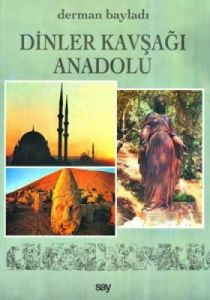Dinler Kavşağı Anadolu                                                                                                                                                                                                                                         