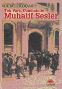 Tek-Parti Döneminde Muhalif Sesler                                                                                                                                                                                                                             
