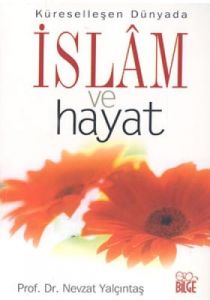 İslam ve Hayat Küreselleşen Dünyada                                                                                                                                                                                                                            