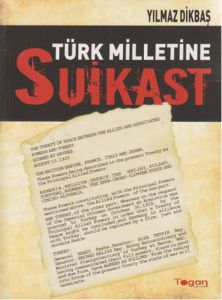 Türk Milletine Suikast                                                                                                                                                                                                                                         