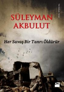 Her Savaş Bir Tanrı Öldürür                                                                                                                                                                                                                                    