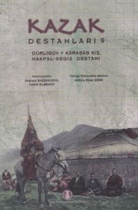 Kazak Destanları 9: Dürligüv Karaşaş Kız Makpal Se                                                                                                                                                                                                             