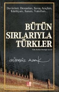 Bütün Sırlarıyla Türkler                                                                                                                                                                                                                                       