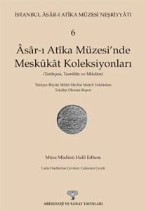 Asar-ı Atika Müzesi’nde Meskukat Koleksiyonları 6.                                                                                                                                                                                                             