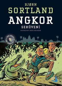 Angkor Serüveni                                                                                                                                                                                                                                                