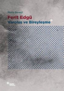 Ferit Edgü - Varoluş ve Bireyleşme                                                                                                                                                                                                                             