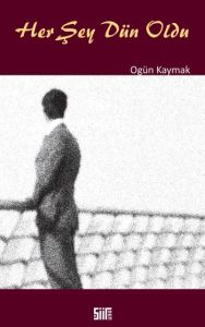 Her Şey Dün Oldu                                                                                                                                                                                                                                               