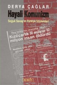 Hayali Komünizm Soğuk Savaş’ın Türkiye Söylemleri                                                                                                                                                                                                              