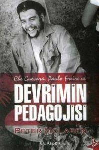 Che Guevara, Paulo Freire ve Devrimin Pedagojisi                                                                                                                                                                                                               