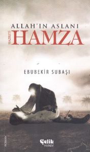 Allah’ın Aslanı Hz. Hamza                                                                                                                                                                                                                                      
