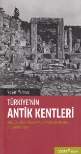 Türkiye’nin Antik Kentleri                                                                                                                                                                                                                                     